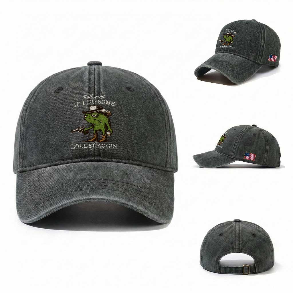 Y'all Mind If I Do Some Lollygaggin Washed Cotton Baseball Cap Funny Cowboy Frog Western Animal Meme TS14 Washed Cap Universal Fit Dark Green Print Your Wear