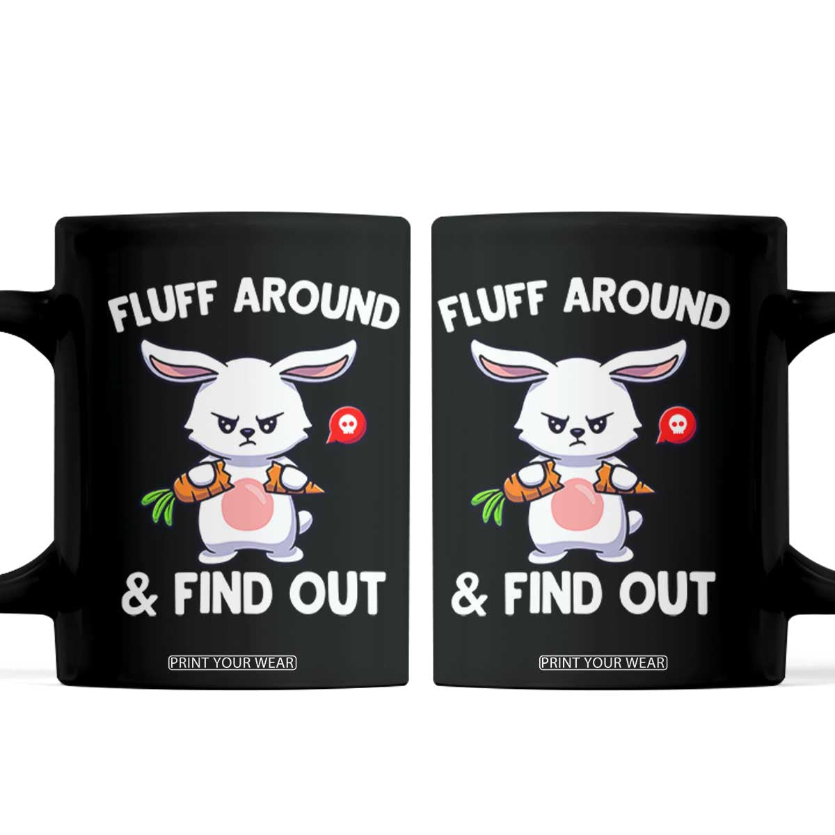 Fluff Around And Find Out Coffee Mug Funny Bunny Rabbit Meme TS14 Black Print Your Wear