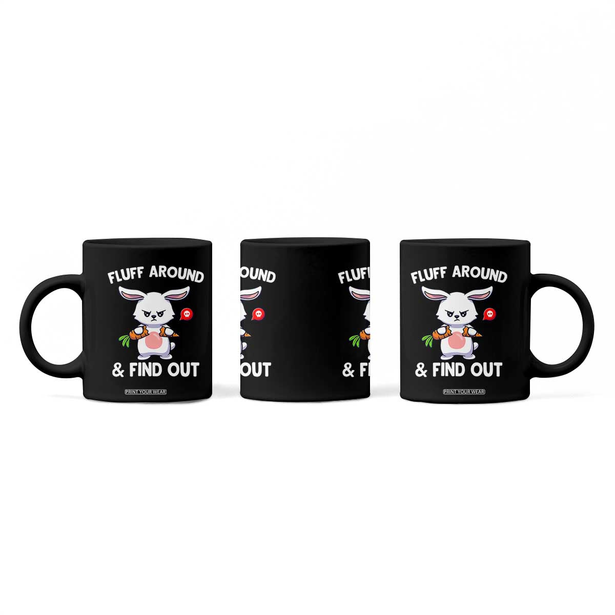 Fluff Around And Find Out Coffee Mug Funny Bunny Rabbit Meme TS14 Print Your Wear
