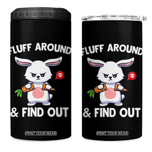 Fluff Around And Find Out 4 in 1 Can Cooler Tumbler Funny Bunny Rabbit Meme TS14 One Size: 16 oz Black Print Your Wear