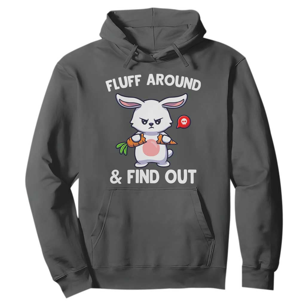 Fluff Around And Find Out Hoodie Funny Bunny Rabbit Meme TS14 Dark Heather Print Your Wear