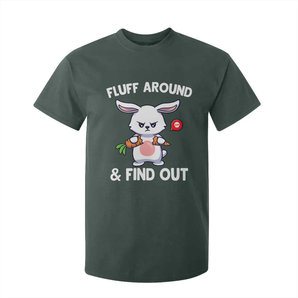 Fluff Around And Find Out T Shirt For Kid Funny Bunny Rabbit Meme TS14 Dark Forest Green Print Your Wear