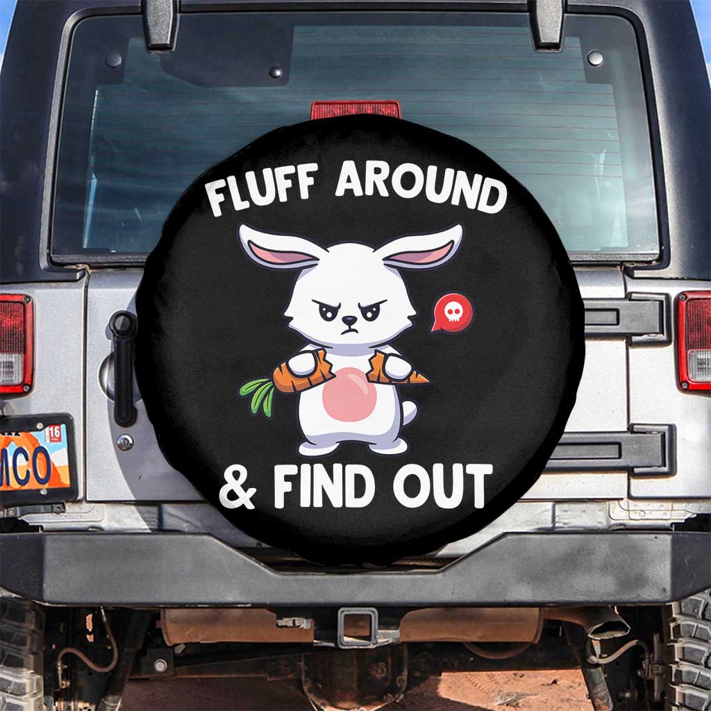 Fluff Around And Find Out Spare Tire Cover Funny Bunny Rabbit Meme TS14 No hole Black Print Your Wear