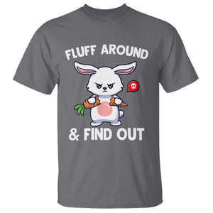 Fluff Around And Find Out T Shirt Funny Bunny Rabbit Meme TS14 Charcoal Print Your Wear