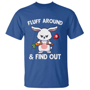 Fluff Around And Find Out T Shirt Funny Bunny Rabbit Meme TS14 Royal Blue Print Your Wear