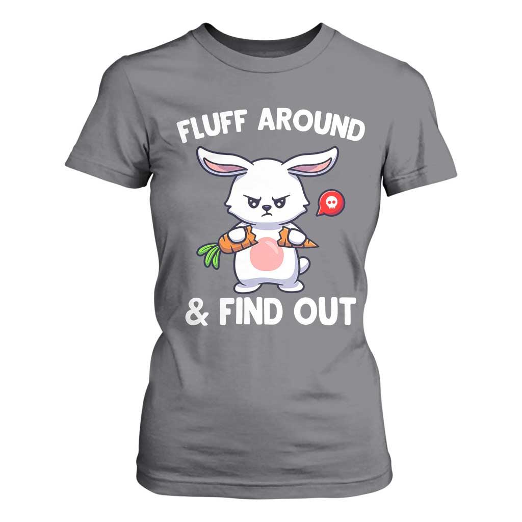 Fluff Around And Find Out T Shirt For Women Funny Bunny Rabbit Meme TS14 Charcoal Print Your Wear