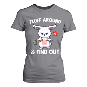 Fluff Around And Find Out T Shirt For Women Funny Bunny Rabbit Meme TS14 Charcoal Print Your Wear