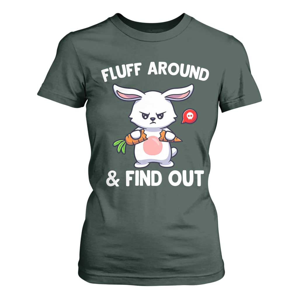 Fluff Around And Find Out T Shirt For Women Funny Bunny Rabbit Meme TS14 Dark Forest Green Print Your Wear