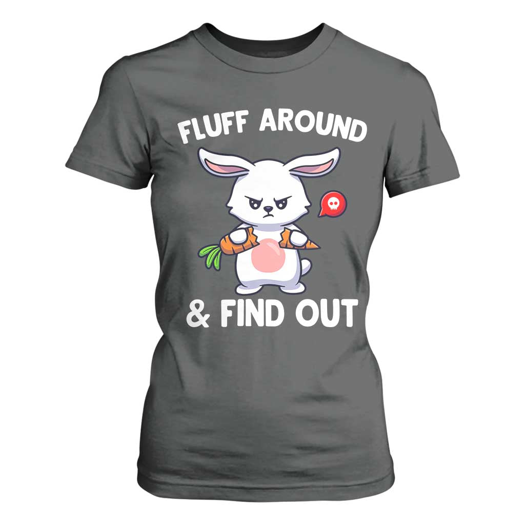 Fluff Around And Find Out T Shirt For Women Funny Bunny Rabbit Meme TS14 Dark Heather Print Your Wear