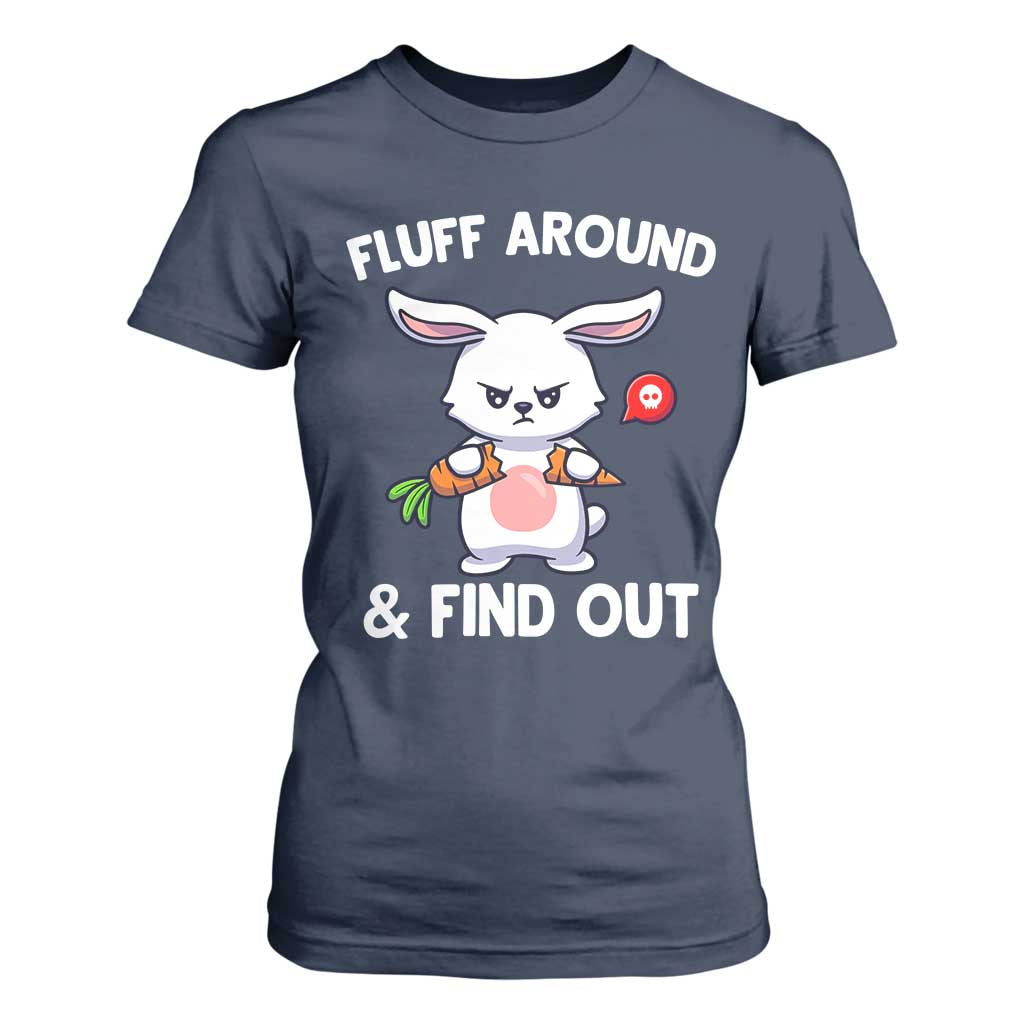 Fluff Around And Find Out T Shirt For Women Funny Bunny Rabbit Meme TS14 Navy Print Your Wear