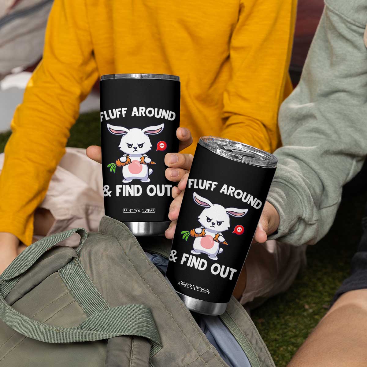 Fluff Around And Find Out Tumbler Cup Funny Bunny Rabbit Meme TS14 Print Your Wear