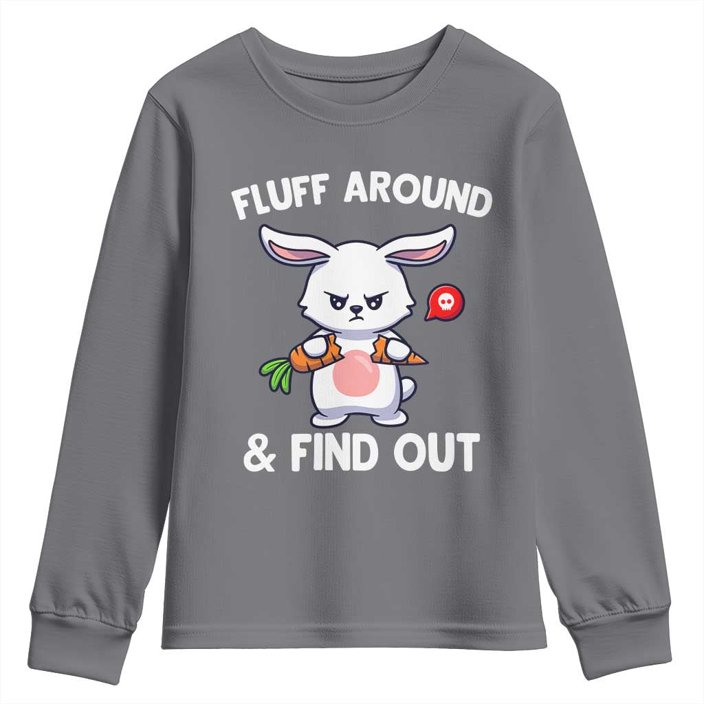 Fluff Around And Find Out Youth Sweatshirt Funny Bunny Rabbit Meme TS14 Charcoal Print Your Wear
