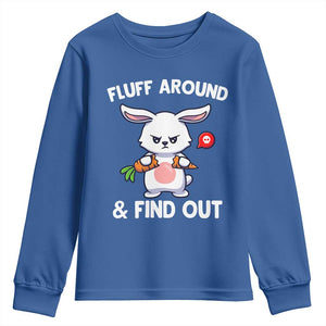 Fluff Around And Find Out Youth Sweatshirt Funny Bunny Rabbit Meme TS14 Royal Blue Print Your Wear