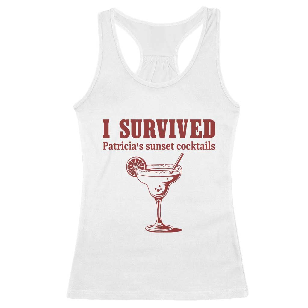 I Survived Patricia's Sunset Cocktails Racerback Tank Top Vintage 90s Trendy TV Show Movie TS14 White Print Your Wear
