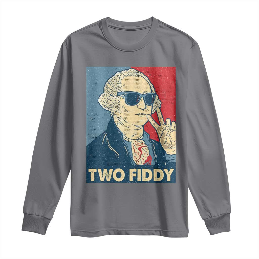 Two Fiddy George Washington 250th Anniversary Long Sleeve Shirt Funny 4th of July
