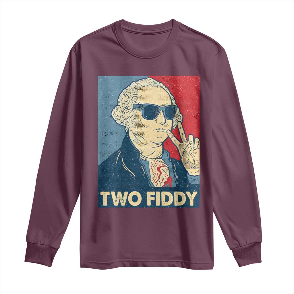 Two Fiddy George Washington 250th Anniversary Long Sleeve Shirt Funny 4th of July