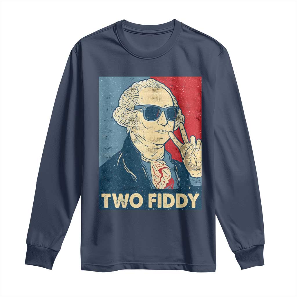 Two Fiddy George Washington 250th Anniversary Long Sleeve Shirt Funny 4th of July