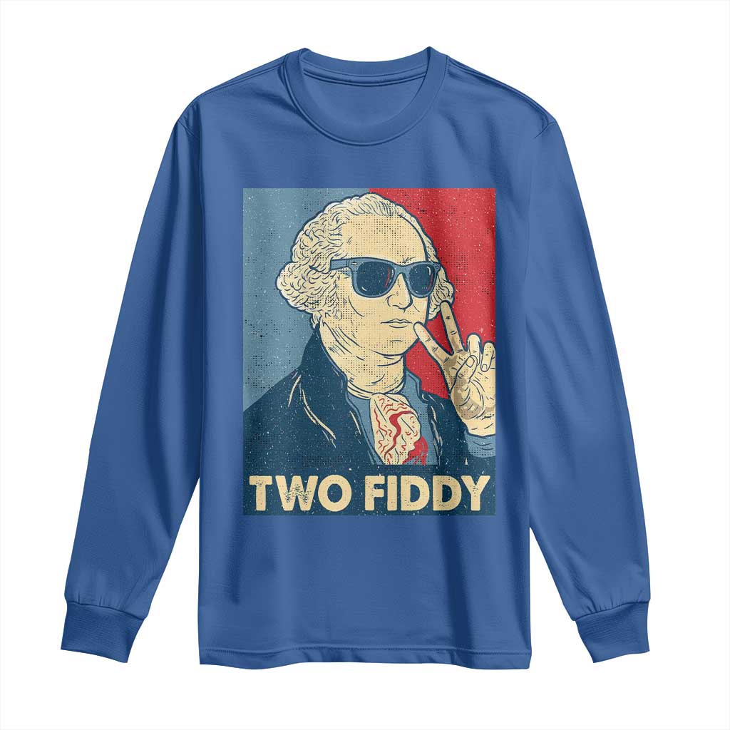 Two Fiddy George Washington 250th Anniversary Long Sleeve Shirt Funny 4th of July