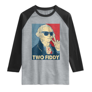 Two Fiddy George Washington 250th Anniversary Raglan Shirt Funny 4th of July