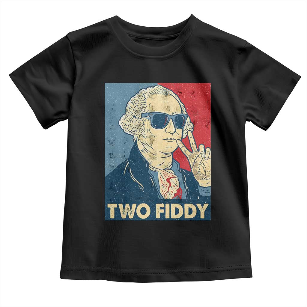 Two Fiddy George Washington 250th Anniversary Toddler T Shirt Funny 4th of July