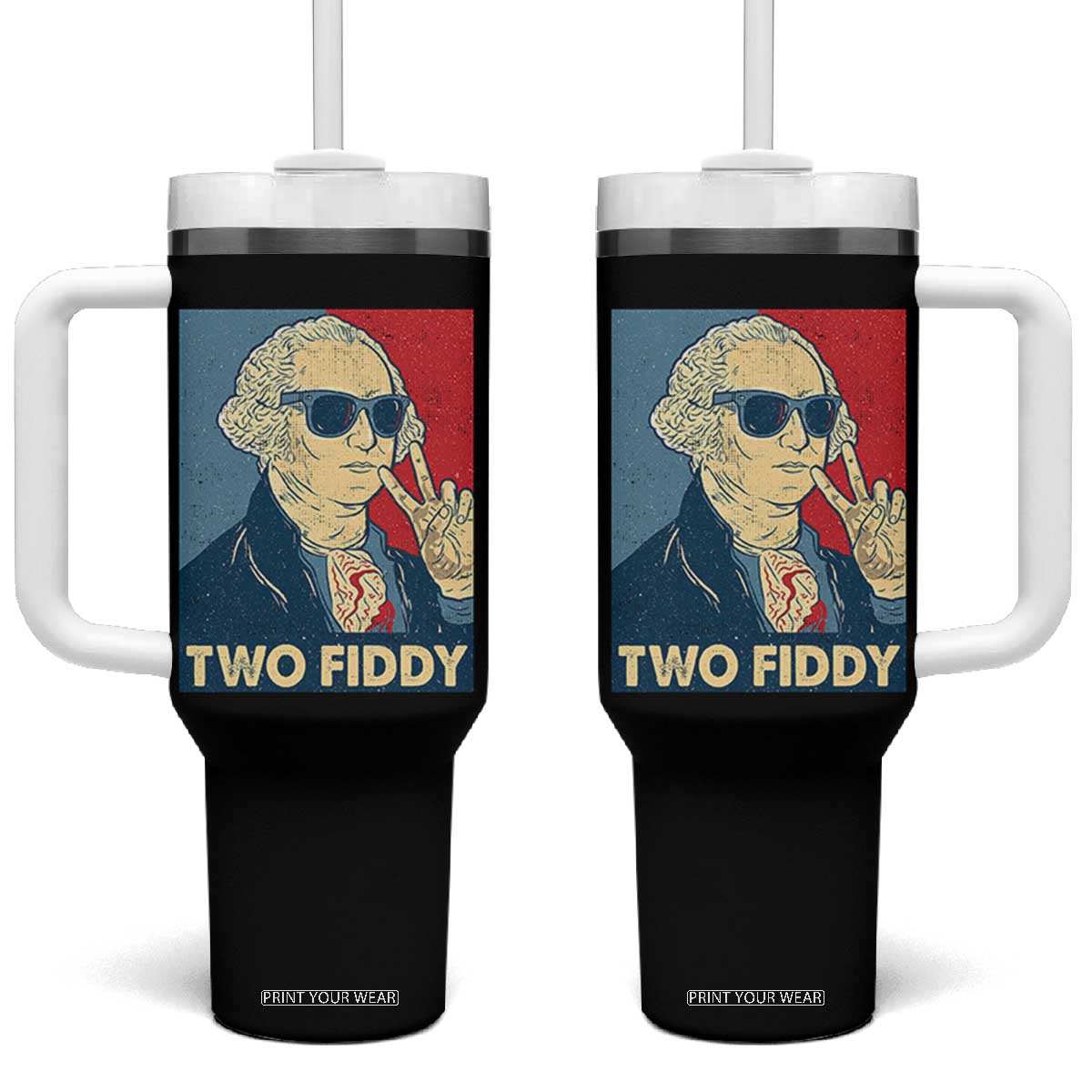 Two Fiddy George Washington 250th Anniversary Tumbler With Handle Funny 4th of July TS14 One Size: 40 oz Black Print Your Wear