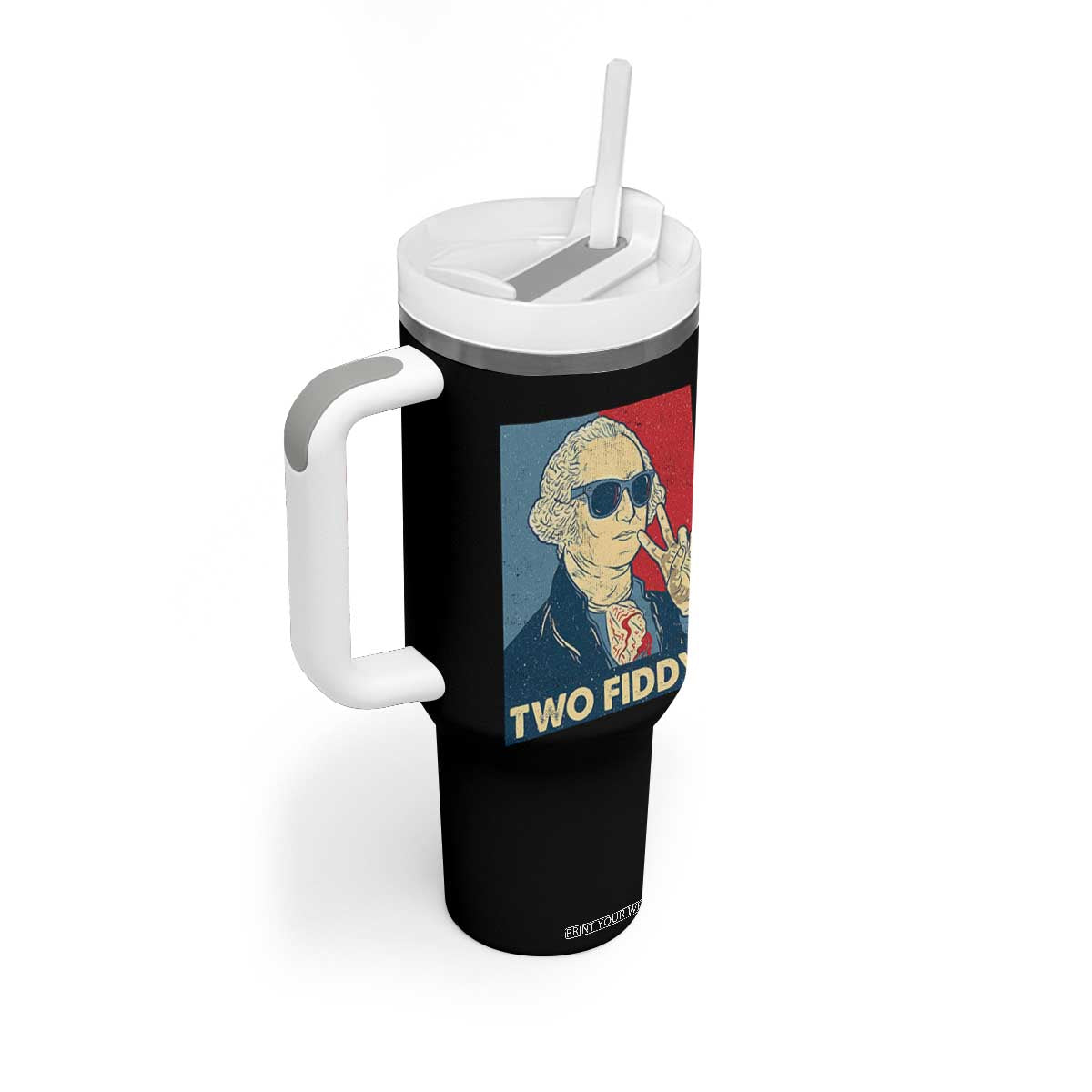 Two Fiddy George Washington 250th Anniversary Tumbler With Handle Funny 4th of July