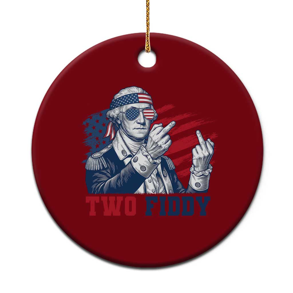 Two Fiddy 250th Anniversary Ceramic Ornament Funny George Washington 4th of July