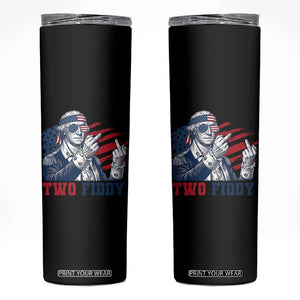 Two Fiddy 250th Anniversary Skinny Tumbler Funny George Washington 4th of July