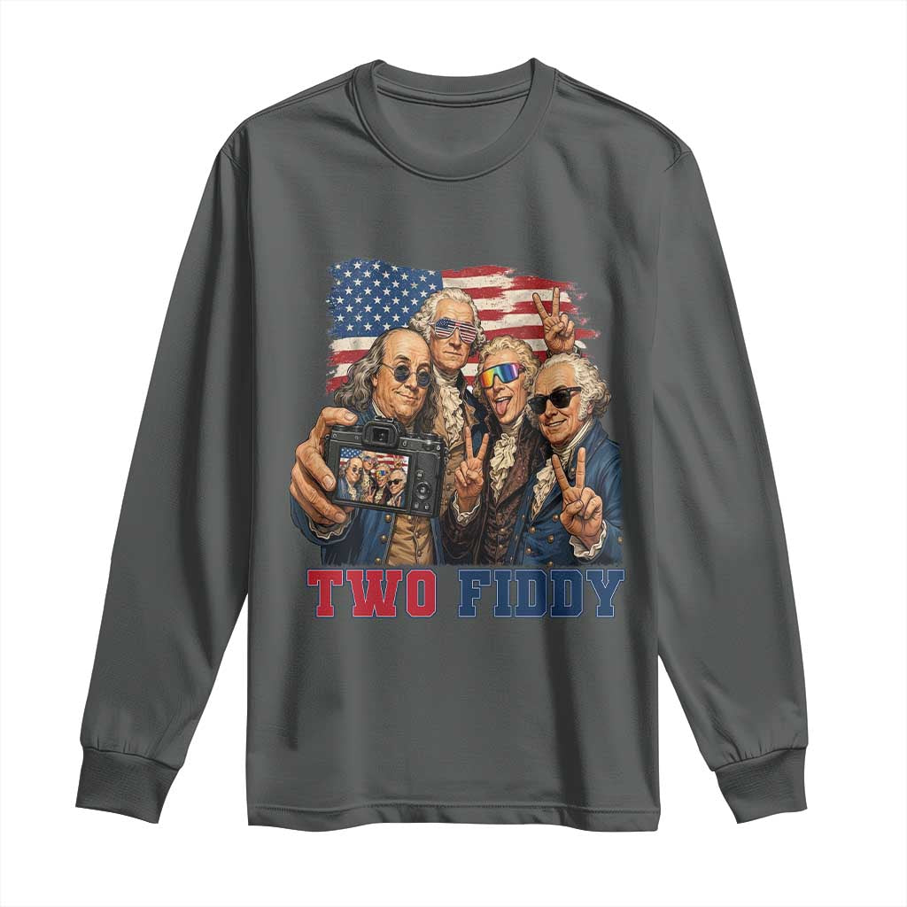 Two Fiddy 250th Anniversary Long Sleeve Shirt Funny Founding Father 4th of July