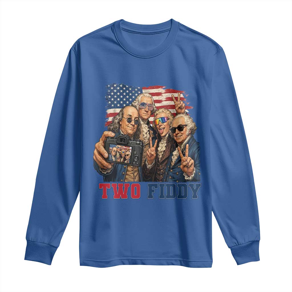 Two Fiddy 250th Anniversary Long Sleeve Shirt Funny Founding Father 4th of July