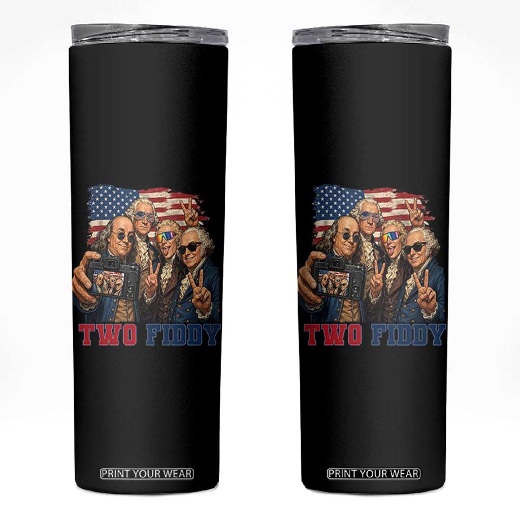 Two Fiddy 250th Anniversary Skinny Tumbler Funny Founding Father 4th of July