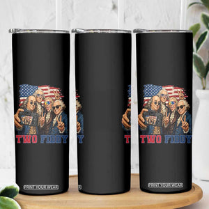 Two Fiddy 250th Anniversary Skinny Tumbler Funny Founding Father 4th of July