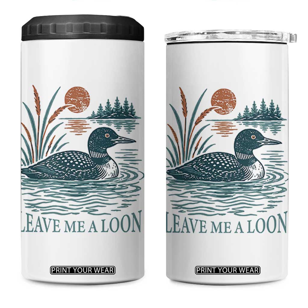 Leave Me A Loon Vintage Lake Bird 4 in 1 Can Cooler Tumbler Funny Loon Pun Nature Bird Lovers