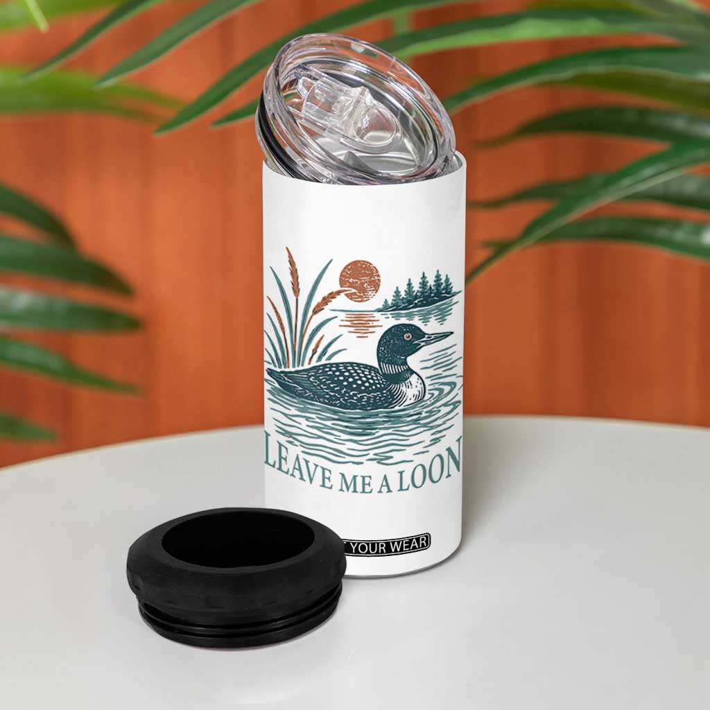Leave Me A Loon Vintage Lake Bird 4 in 1 Can Cooler Tumbler Funny Loon Pun Nature Bird Lovers