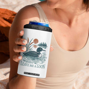 Leave Me A Loon Vintage Lake Bird 4 in 1 Can Cooler Tumbler Funny Loon Pun Nature Bird Lovers