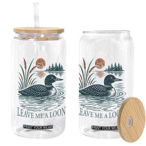 Leave Me A Loon Vintage Lake Bird Glass Can Funny Loon Pun Nature Bird Lovers