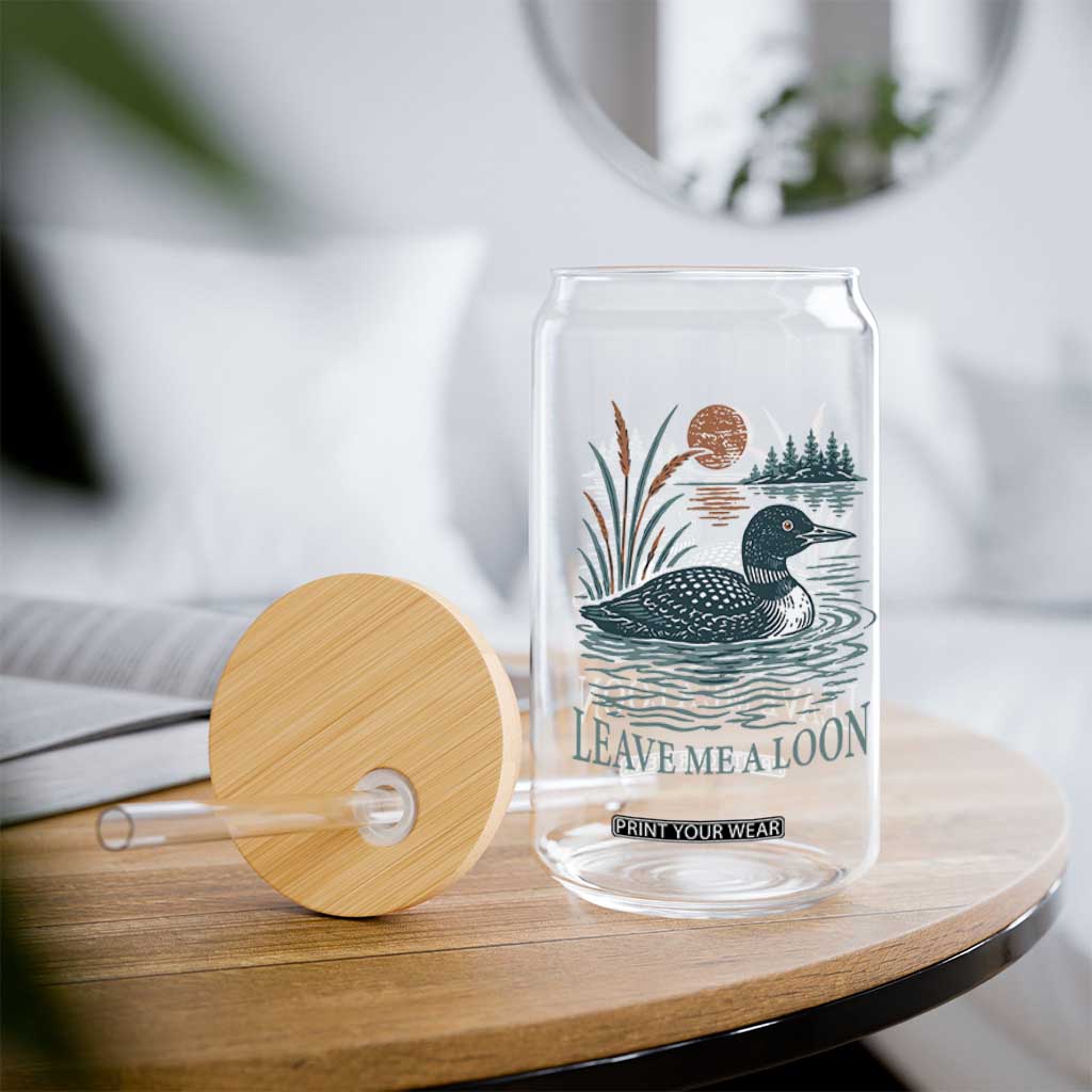 Leave Me A Loon Vintage Lake Bird Glass Can Funny Loon Pun Nature Bird Lovers