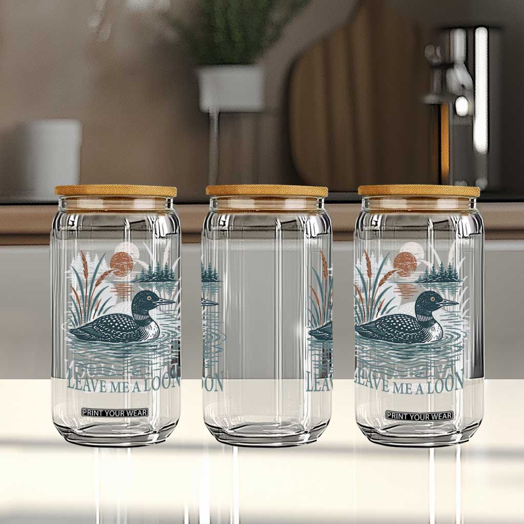 Leave Me A Loon Vintage Lake Bird Glass Can Funny Loon Pun Nature Bird Lovers