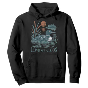 Leave Me A Loon Vintage Lake Bird Hoodie Funny Loon Pun Nature Bird Lovers