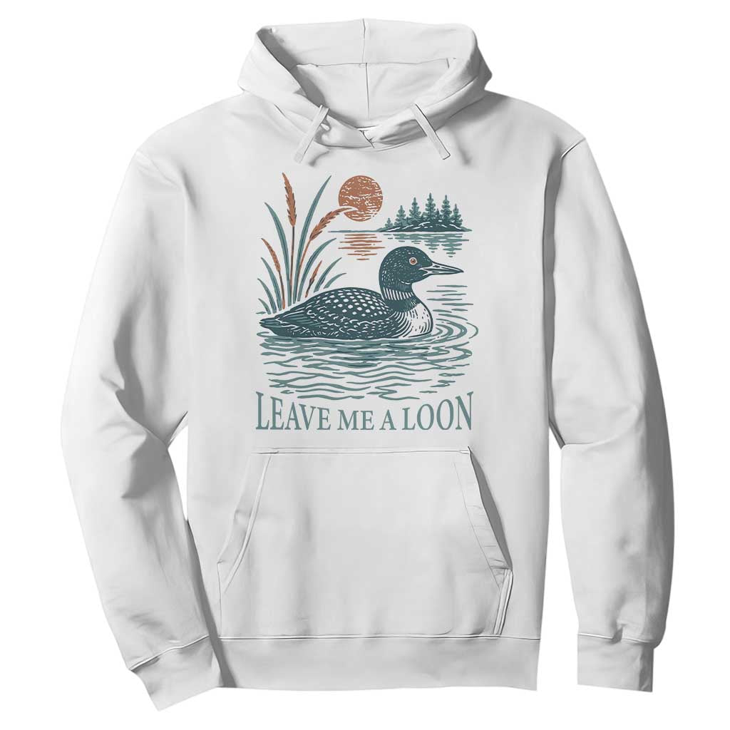 Leave Me A Loon Vintage Lake Bird Hoodie Funny Loon Pun Nature Bird Lovers