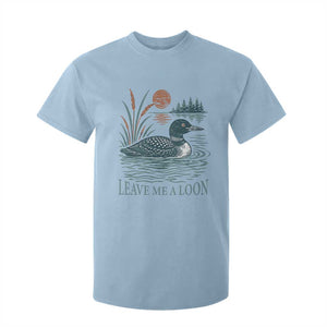 Leave Me A Loon Vintage Lake Bird T Shirt For Kid Funny Loon Pun Nature Bird Lovers