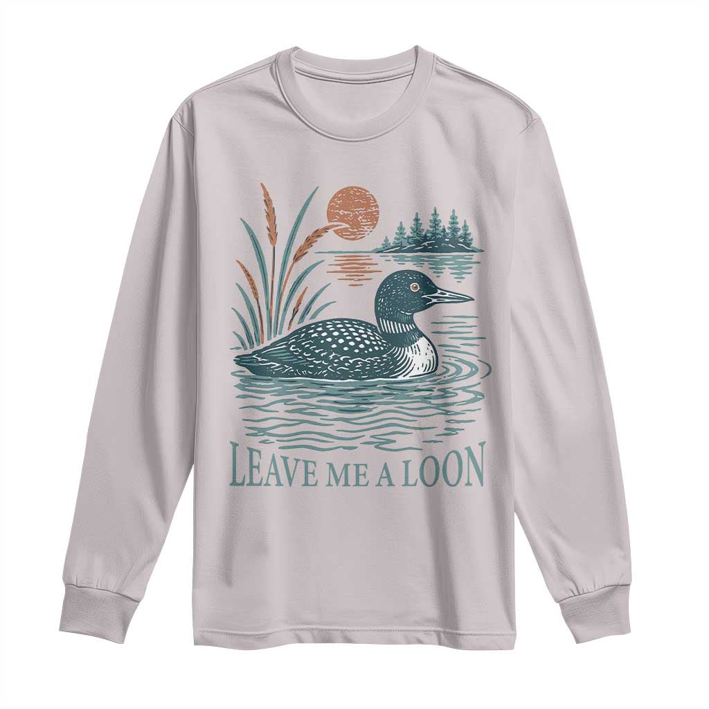Leave Me A Loon Vintage Lake Bird Long Sleeve Shirt Funny Loon Pun Nature Bird Lovers