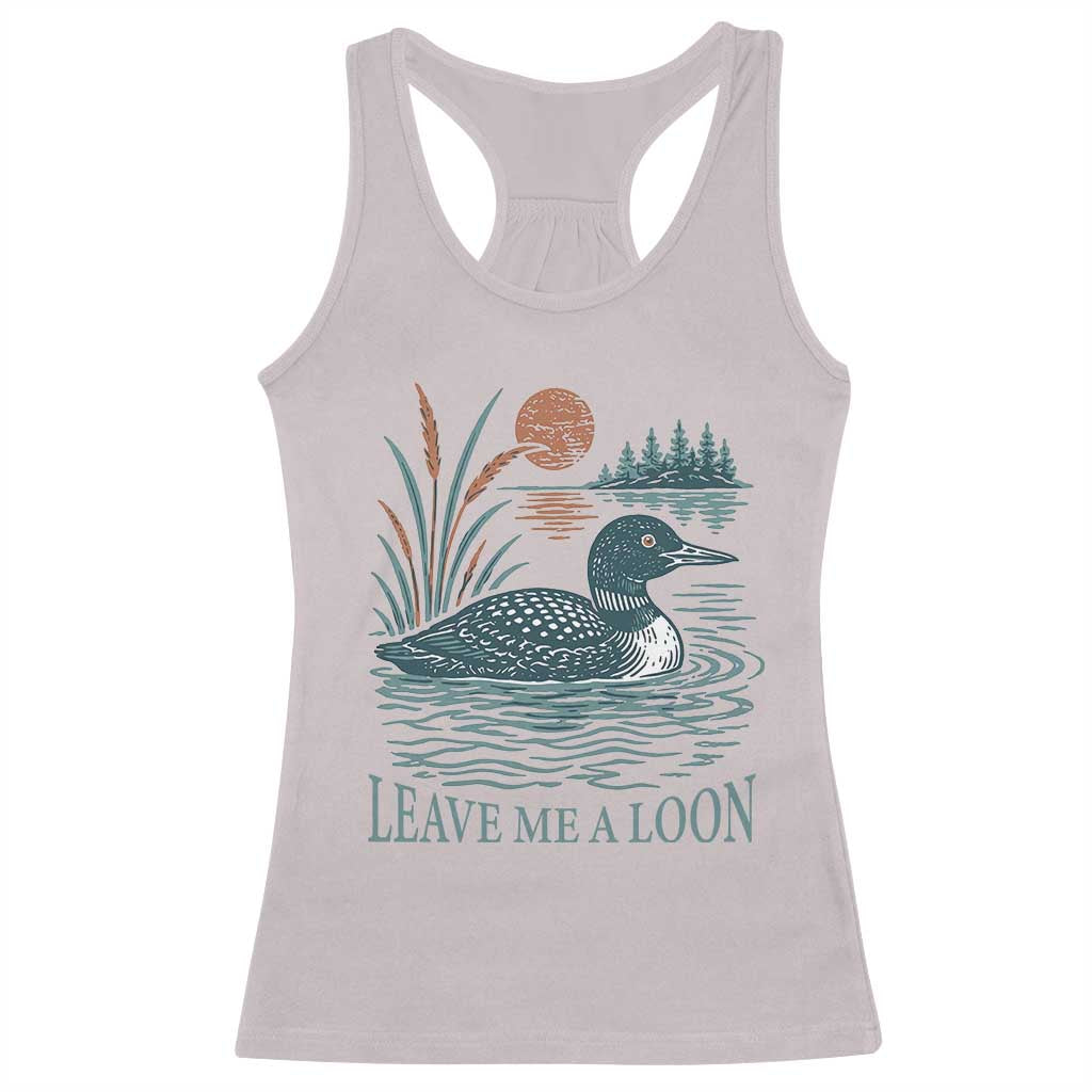 Leave Me A Loon Vintage Lake Bird Racerback Tank Top Funny Loon Pun Nature Bird Lovers