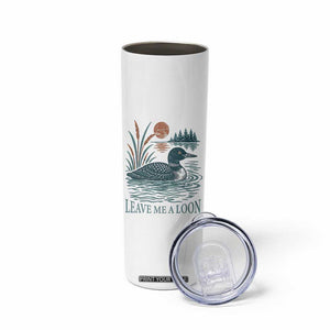 Leave Me A Loon Vintage Lake Bird Skinny Tumbler Funny Loon Pun Nature Bird Lovers