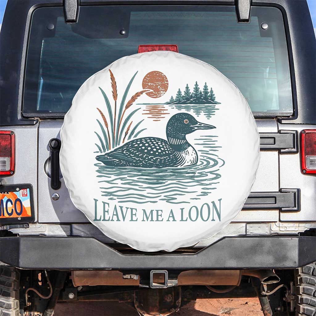 Leave Me A Loon Vintage Lake Bird Spare Tire Cover Funny Loon Pun Nature Bird Lovers TS14 No hole White Print Your Wear
