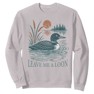 Leave Me A Loon Vintage Lake Bird Sweatshirt Funny Loon Pun Nature Bird Lovers
