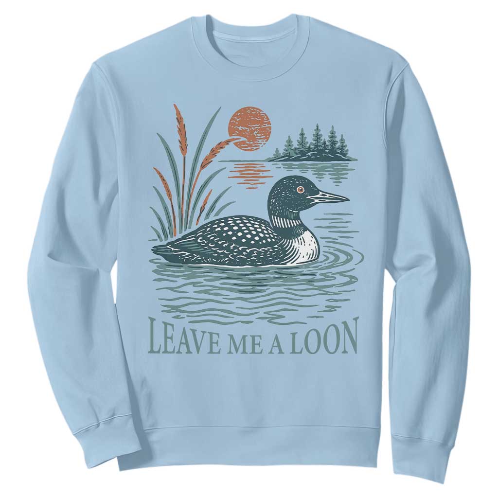 Leave Me A Loon Vintage Lake Bird Sweatshirt Funny Loon Pun Nature Bird Lovers