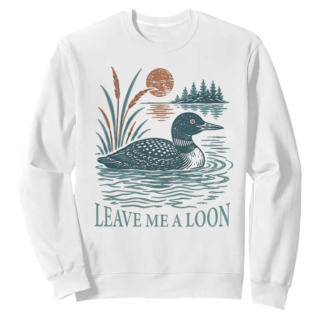 Leave Me A Loon Vintage Lake Bird Sweatshirt Funny Loon Pun Nature Bird Lovers