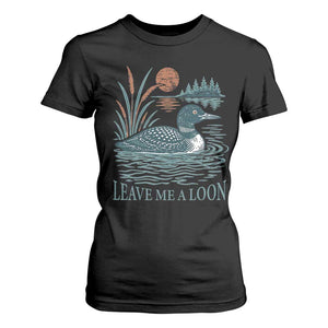 Leave Me A Loon Vintage Lake Bird T Shirt For Women Funny Loon Pun Nature Bird Lovers