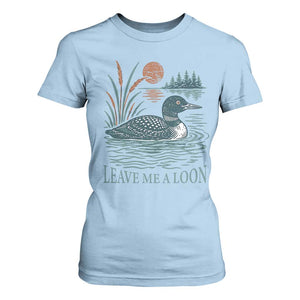 Leave Me A Loon Vintage Lake Bird T Shirt For Women Funny Loon Pun Nature Bird Lovers